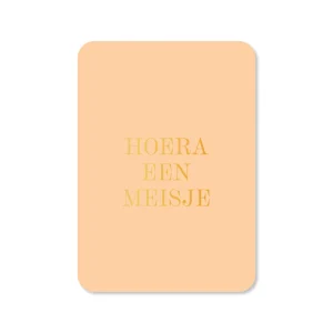 Wenskaart Hoera een meisje (met goudfolie)